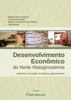 Desenvolvimento econômico do norte matogrossense: aspectos e situações da logística agroindustrial