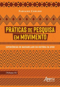 Práticas de pesquisa em movimento: experiências do bacharelado em história da UFGD