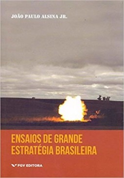 Ensaios de grande estratégia brasileira