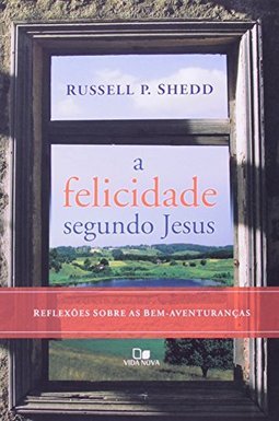 A Felicidade Segundo Jesus