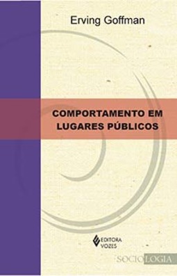 Comportamento em lugares públicos: notas sobre a organização social dos ajuntamentos