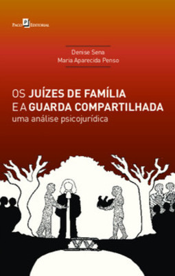 Os juízes de família e a guarda compartilhada: uma análise psicojurídica