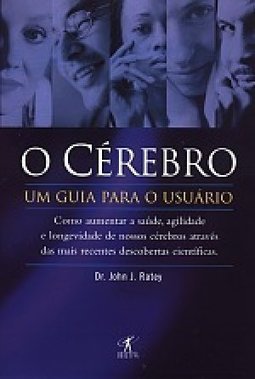 O Cérebro: um Guia para o Usuário