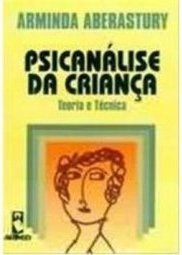 Psicanálise da Criança: Teoria e Técnica