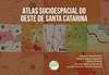 Atlas socioespacial do oeste de Santa Catarina