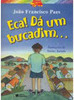 Eca! Dá um Bucadim...