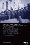Outubro: a revolução republicana em Portugal (1910-1926)