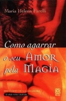Como Agarrar Seu Amor Pela Magia