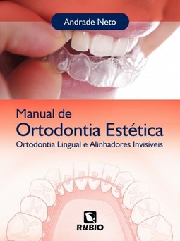 Manual de ortodontia estética: Ortodontia lingual e alinhadores invisíveis