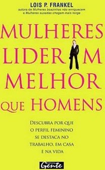 Mulheres Lideram Melhor que Homens