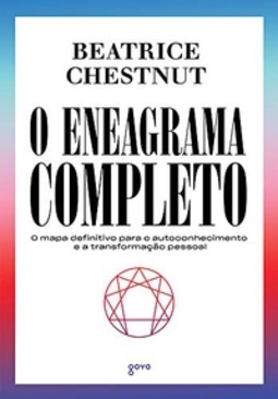 O Eneagrama Completo: O mapa definitivo para o autoconhecimento e a transformação pessoal
