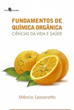 Fundamentos de química orgânica: Ciências da vida e saúde
