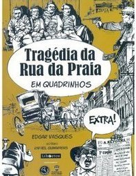 TRAGEDIA DA RUA DA PRAIA - EM QUADRINHOS