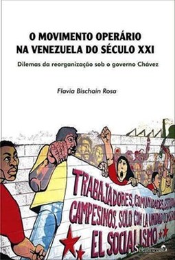 O MOVIMENTO OPERARIO NA VENEZUELA NO SECULO XXI, O