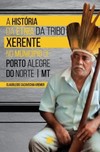 A história da etnia da tribo Xerente no município de Porto Alegre do Norte - MT
