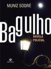 BAGULHO: NOVELA POLICIAL