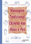 Massagem tradicional chinesa nas mãos e nos pés