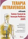 Terapia Intravenosa Utilizando Cateter Central de Inserção Periférica (CCIP)