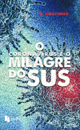 O coronavírus e o milagre do SUS