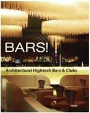 BARS !: ARCHITECTURAL HIGHTEC BARS AND CLUBS