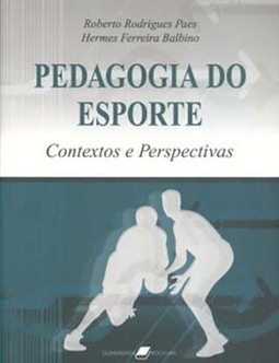 Pedagogia do esporte: Contextos e perspectivas