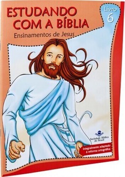 Estudando com a Bíblia - Livro 6 - Ensinamentos de Jesus