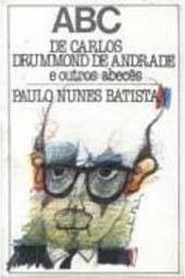 ABC de Carlos Drummond de Andrade e outros ABCES