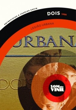 Dois - Legião Urbana: entrevistas a Charles Gavin