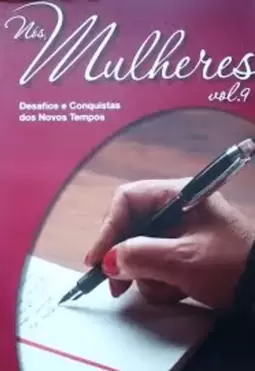 Nos, Mulheres - Desafios e Conquistas de Novos Tempos