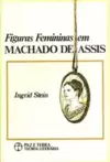 Figuras femininas em Machado de Assis