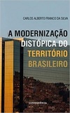 A Modernização Distópica Do Território Brasileiro