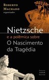 Nietzsche e a Polêmica Sobre o Nascimento da Tragédia