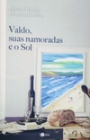 Valdo, suas namoradas e o Sol