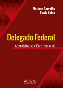 Delegado federal - Administrativo e constitucional