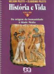 História e Vida: da Origem da Humanidade à Idade Média - 1 grau