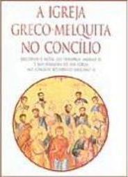 Igreja Grego-Melquita no Concílio