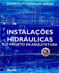INSTALAÇOES HIDRAULICAS E O PROJETO DE ARQUITETURA