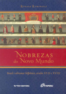 Nobrezas do novo mundo: Brasil e ultramar hispânico, séculos xvii e xviii