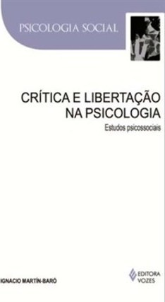 CRITICA E LIBERTACAO NA PSICOLOGIA - ESTUDOS PSICOSOCIAIS