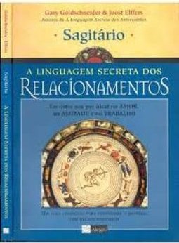 A Linguagem Secreta dos Relacionamentos: Sagitário