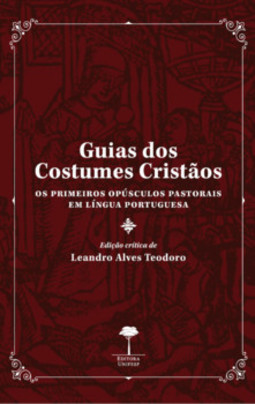 Guias dos costumes cristãos: os primeiros opúsculos pastorais em língua portuguesa