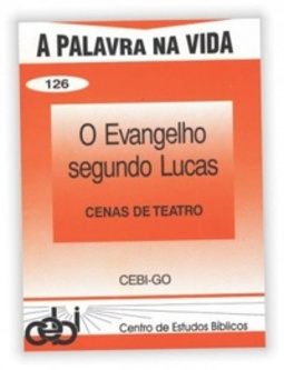 Evangelho Segundo Lucas (A Palavra na Vida #126)