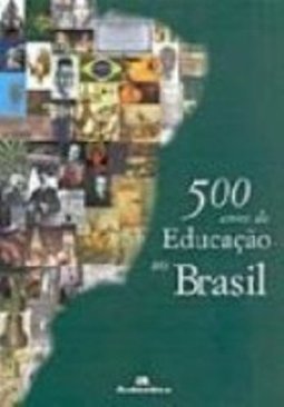 500 Anos de Educação no Brasil
