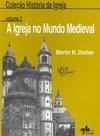 Igreja no Mundo Medieval, A - vol. 2