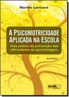 Psicomotricidade Aplicada Na Escola, A