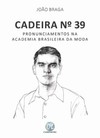 Cadeira 39: pronunciamentos na Academia Brasileira da Moda