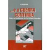 ... e a Guerra Continua. Palco e Bastidores da 2ª Guerra Mundial