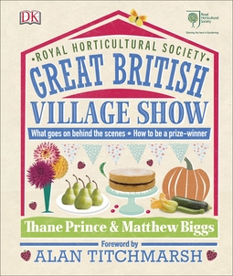 RHS Great British Village Show: What Goes on Behind the Scenes and How to be a Prize-Winner