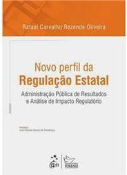 Novo perfil da regulação estatal: Administração pública de resultados e análise de impacto regulatório