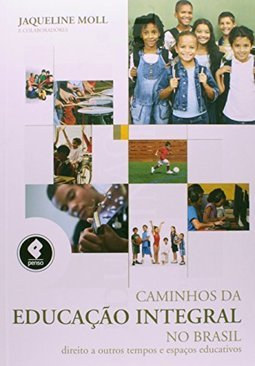 CAMINHOS DA EDUCACAO INTEGRAL NO BRASIL